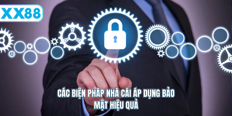 Các biện pháp nhà cái áp dụng bảo mật hiệu quả